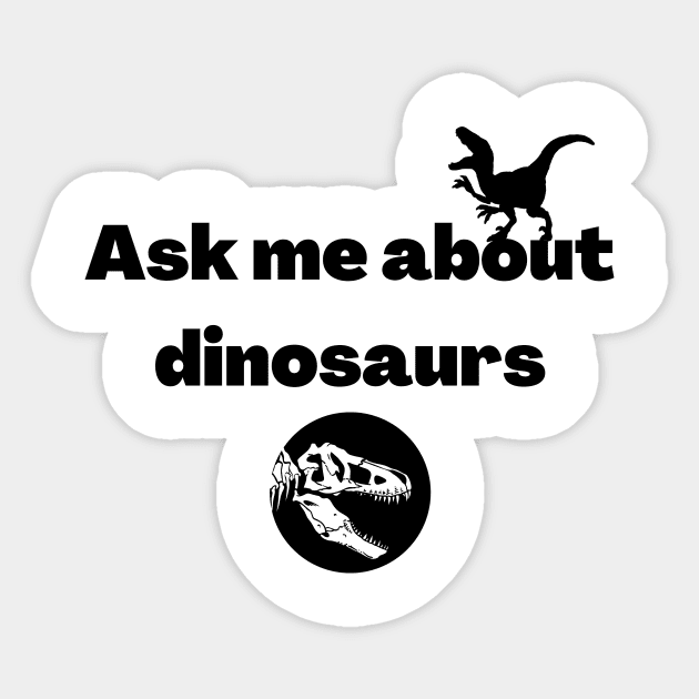 Ask me about dinosaurs Sticker by Fayn